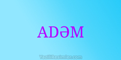 ADƏM