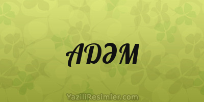 ADƏM