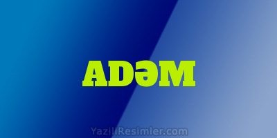 ADƏM