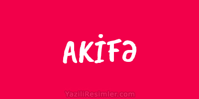 AKİFƏ