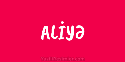 ALİYƏ