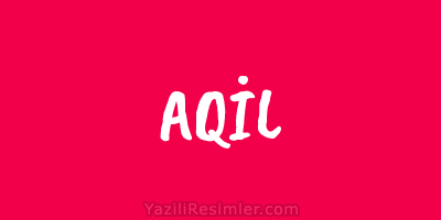 AQİL