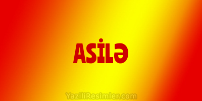 ASİLƏ