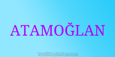 ATAMOĞLAN