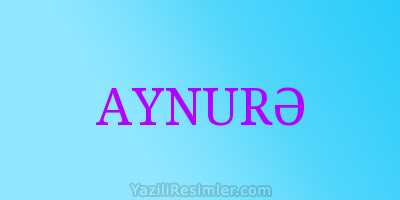 AYNURƏ