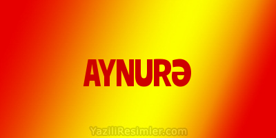 AYNURƏ