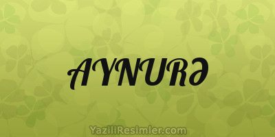 AYNURƏ