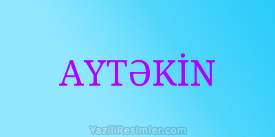 AYTƏKİN