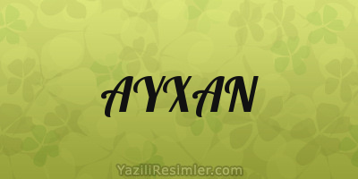 AYXAN