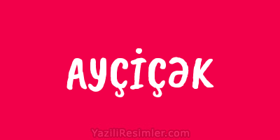 AYÇİÇƏK