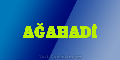 AĞAHADİ