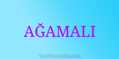 AĞAMALI