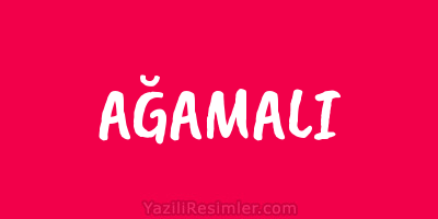 AĞAMALI