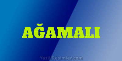 AĞAMALI