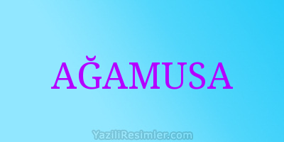 AĞAMUSA