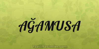 AĞAMUSA