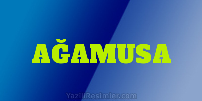 AĞAMUSA