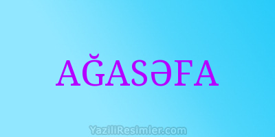 AĞASƏFA