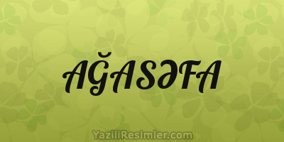 AĞASƏFA