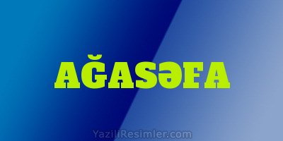 AĞASƏFA