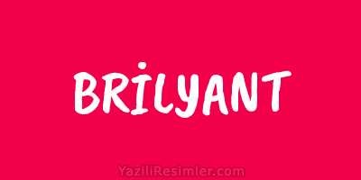 BRİLYANT