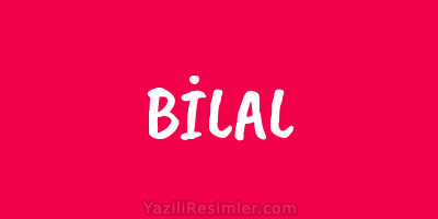 BİLAL