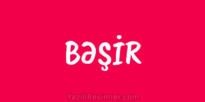 BƏŞİR