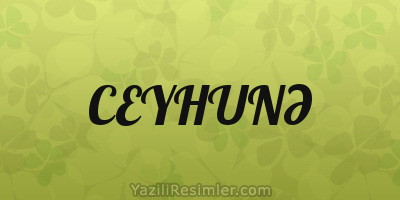 CEYHUNƏ