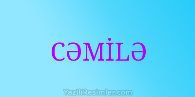 CƏMİLƏ