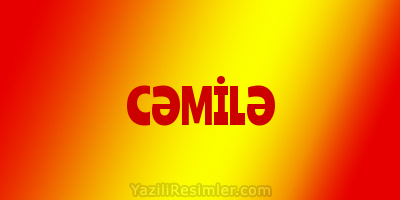 CƏMİLƏ