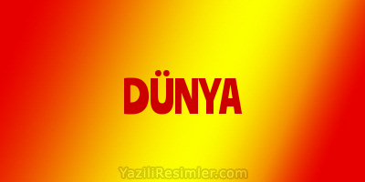 DÜNYA