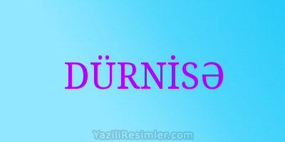 DÜRNİSƏ