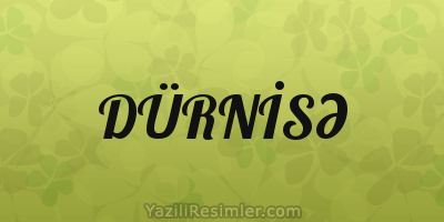 DÜRNİSƏ