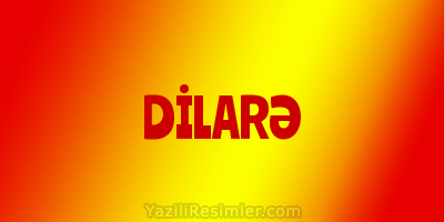 DİLARƏ