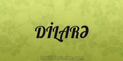 DİLARƏ