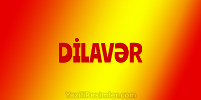 DİLAVƏR