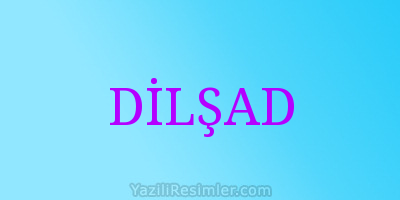 DİLŞAD