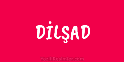 DİLŞAD