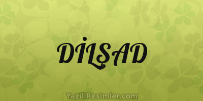 DİLŞAD