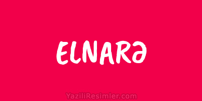 ELNARƏ