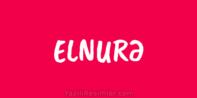 ELNURƏ