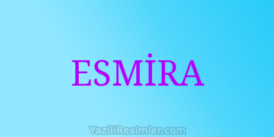 ESMİRA