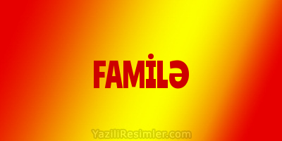 FAMİLƏ