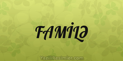 FAMİLƏ