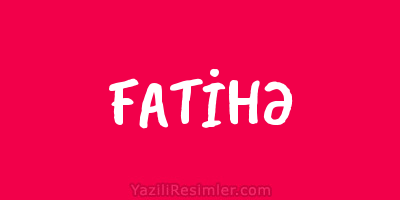 FATİHƏ