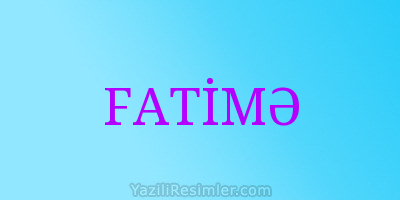 FATİMƏ