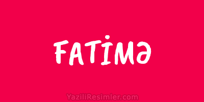 FATİMƏ