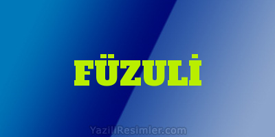 FÜZULİ