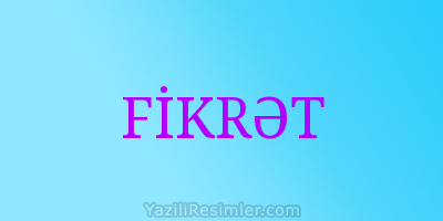 FİKRƏT