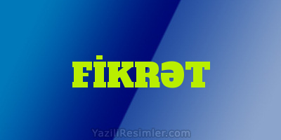 FİKRƏT